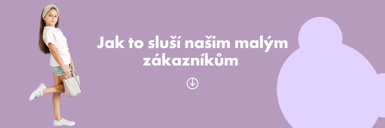 Jak to sluší našim malým zákazníkům